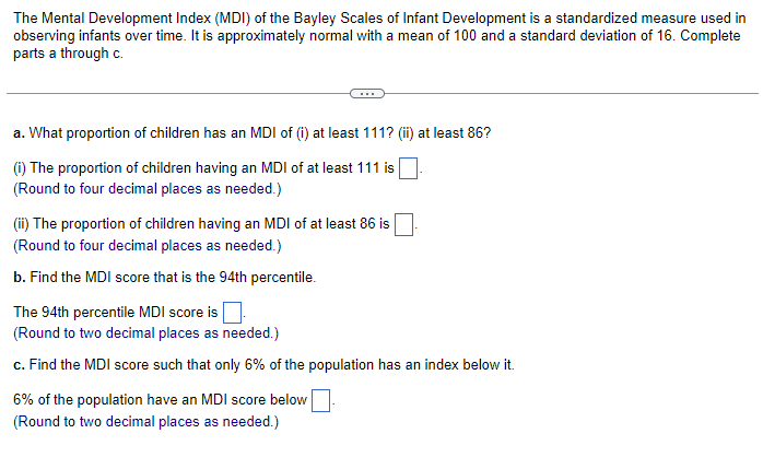 The Mental Development Index (MDI) of the Bayley Scales of Infant Development is a standardized measure used in observing inf