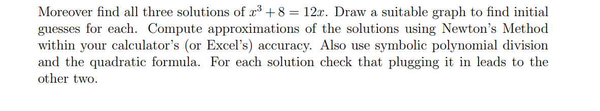 Solved Moreover find all three solutions of x3+8=12x. Draw a | Chegg.com