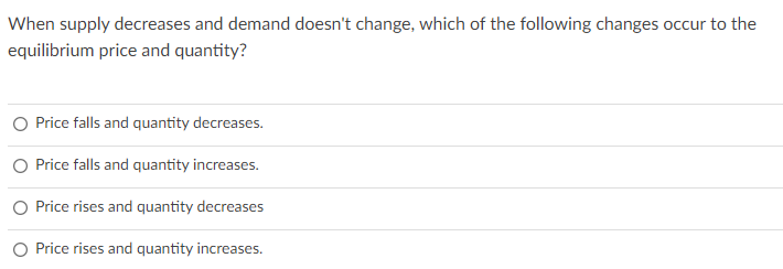 Solved When supply decreases and demand doesn't change, | Chegg.com