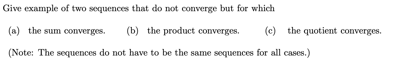 Solved Give example of two sequences that do not converge | Chegg.com