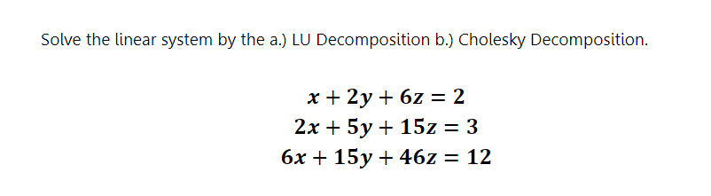 Solved Solve The Linear System By The A.) LU Decomposition | Chegg.com