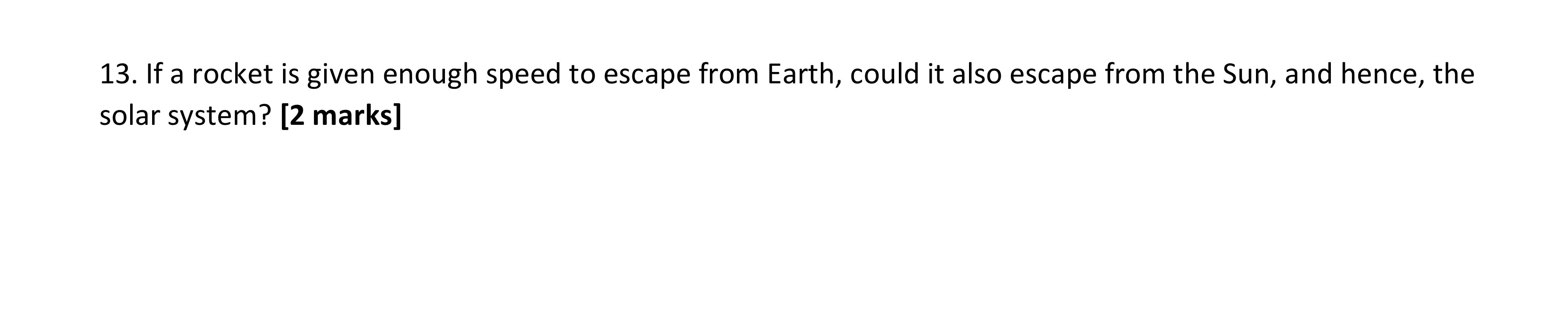 Solved 13. If a rocket is given enough speed to escape from | Chegg.com