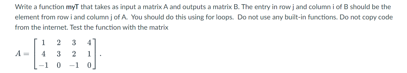 Solved Write a function myT that takes as input a matrix A | Chegg.com