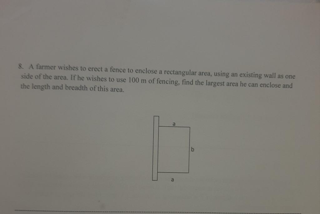 Solved 8 A Farmer Wishes To Erect A Fence To Enclose A Chegg