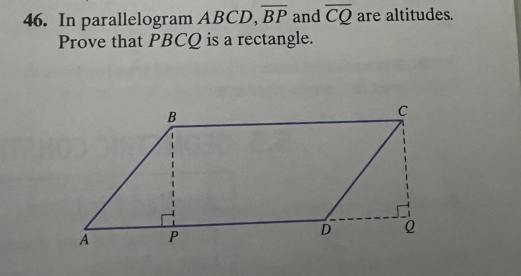 Solved 46. In parallelogram ABCD,BP and CQ are altitudes.