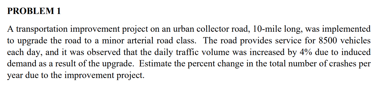 Solved PROBLEM 1 A transportation improvement project on an | Chegg.com