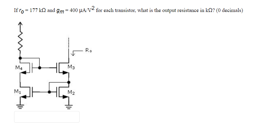 Solved If r0=177kΩ and gm=400μA/V2 for each transistor, what | Chegg.com