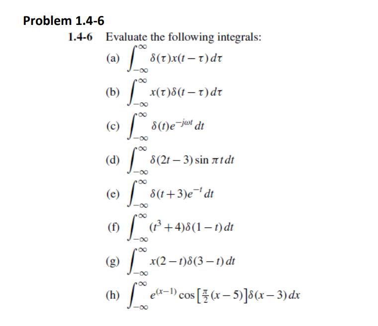 Solved ∫−∞∞δ(τ)x(t−τ)dτ∫−∞∞x(τ)δ(t−τ)dτ∫−∞∞δ(t)e−jωtdt∫−∞∞δ( | Chegg.com