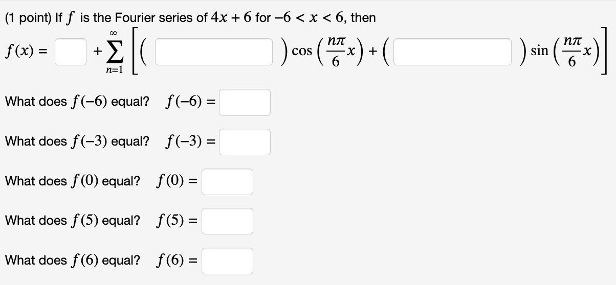 1-point-if-f-is-the-fourier-series-of-4x-6-for-6-chegg