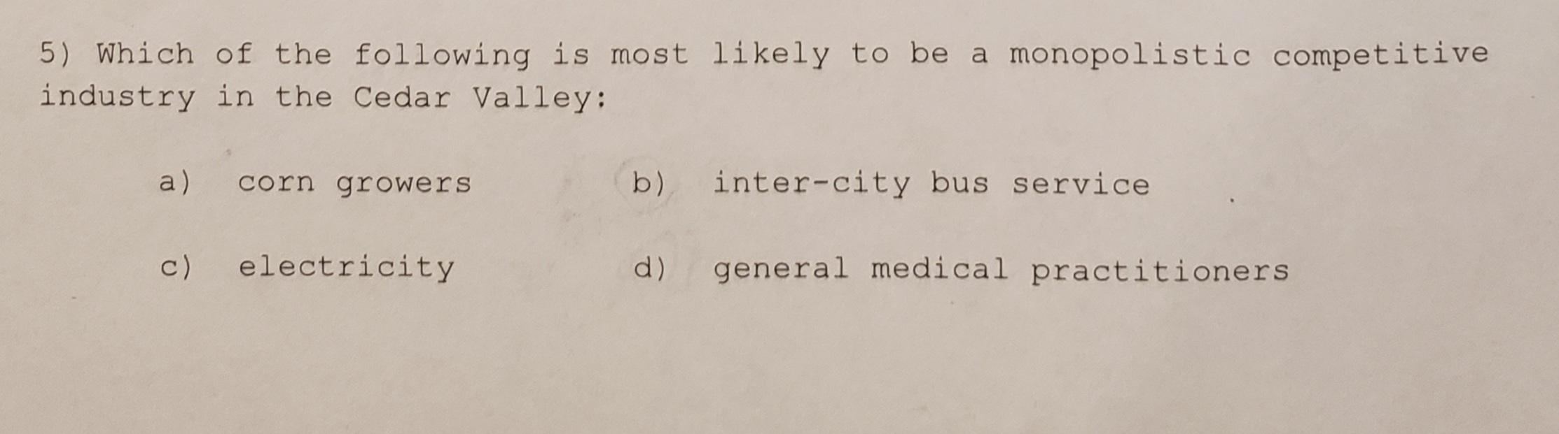 Solved 5) Which Of The Following Is Most Likely To Be A | Chegg.com