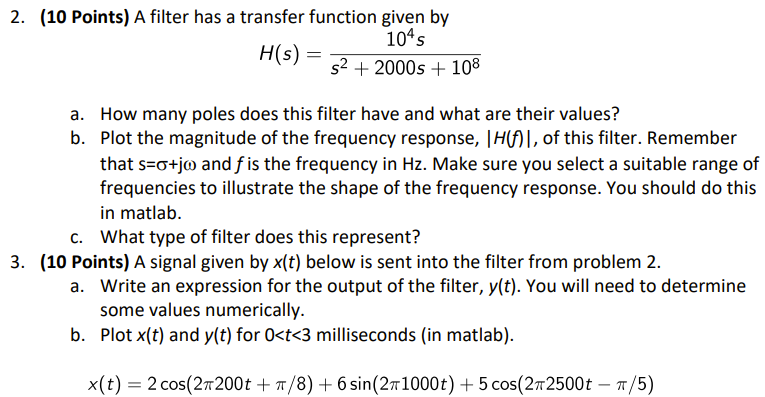 Solved 2. (10 Points) A filter has a transfer function given | Chegg.com
