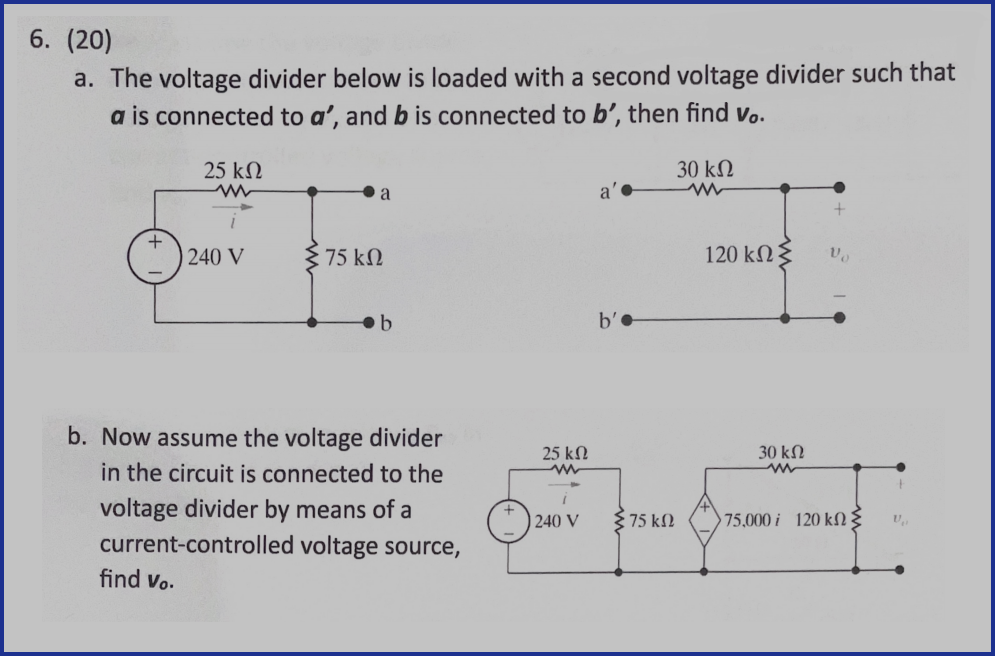 Solved (20)a. ﻿The voltage divider below is loaded with a | Chegg.com