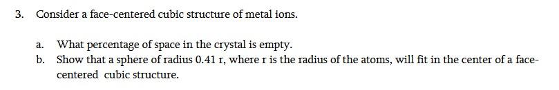 Solved 3. Consider a face-centered cubic structure of metal | Chegg.com