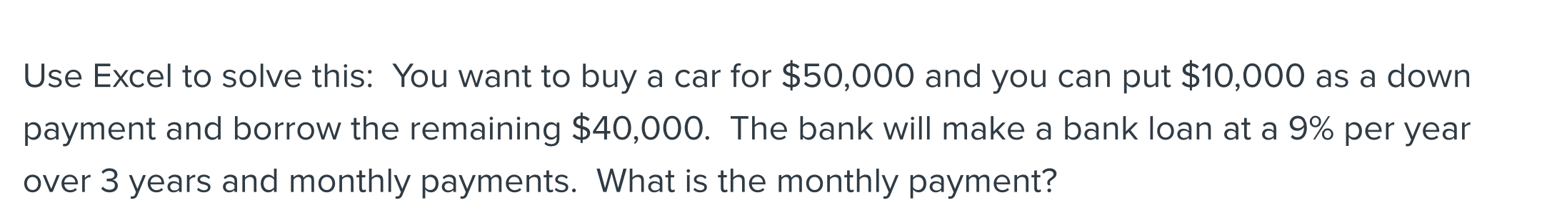 Solved Use Excel to solve this: You want to buy a car for | Chegg.com