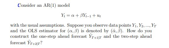 Solved Consider an AR(1) model Y = a + BY+-1 + ut with the | Chegg.com