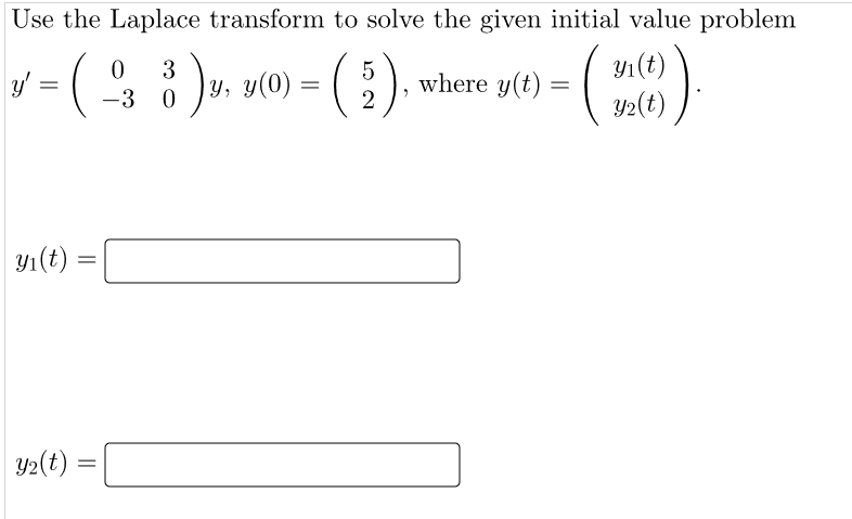 Solved V = ( Use The Laplace Transform To Solve The Given | Chegg.com