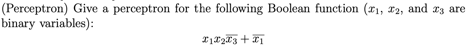 Solved (Perceptron) Give a perceptron for the following | Chegg.com