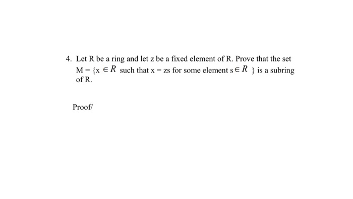 Solved Let R be a ring and let z be a fixed element of R. | Chegg.com