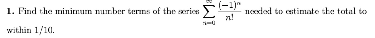 Solved 00 (-1)" 1. Find the minimum number terms of the | Chegg.com