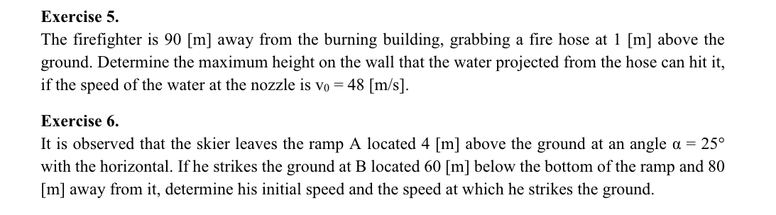 Solved Exercise 5. The Firefighter Is 90 [m] Away From The | Chegg.com