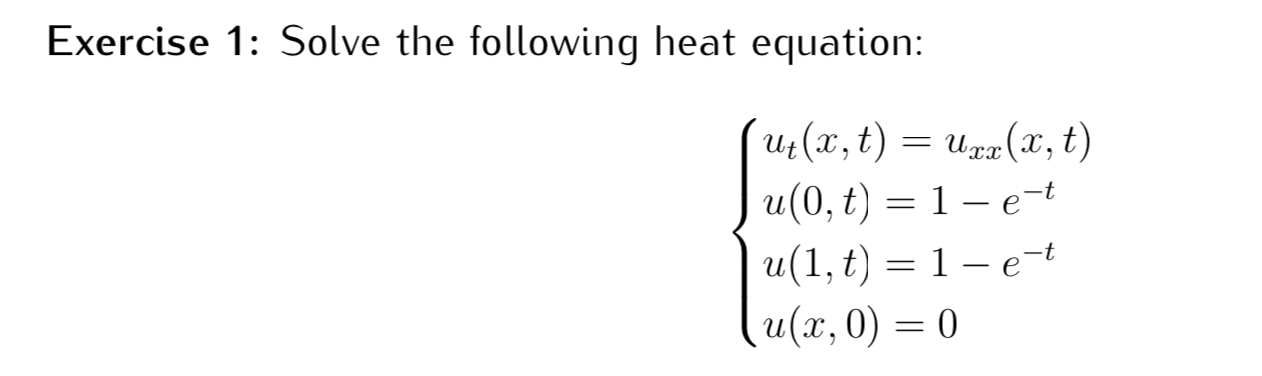 Solved Exercise 1: Solve The Following Heat Equation: (ut(x, | Chegg.com