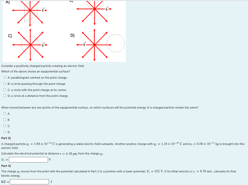 Solved ** * * D) Consider a positively charged particle | Chegg.com