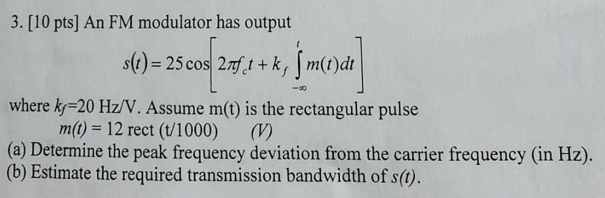 Solved 3. [10 pts) An FM modulator has output s(t)= 25 cos | Chegg.com