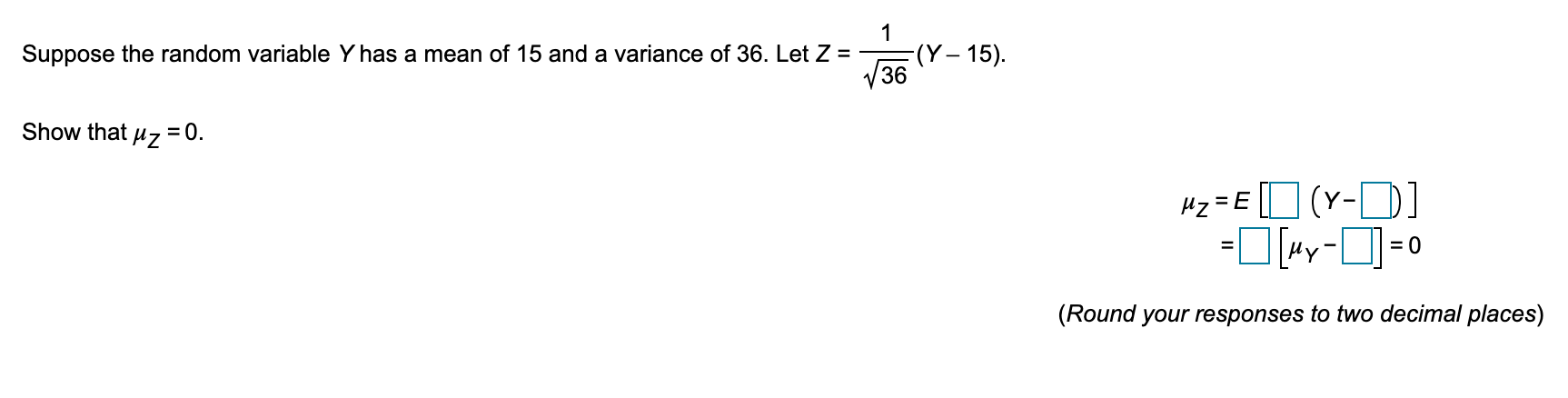 Solved Suppose the random variable Y has a mean of 15 and a | Chegg.com