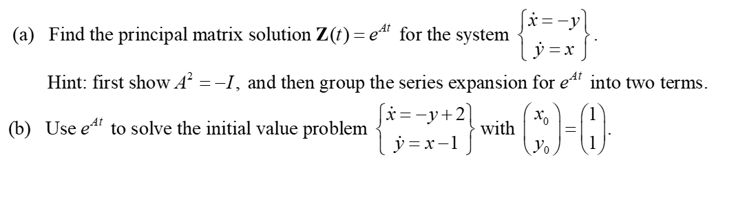 Solved A Find The Principal Matrix Solution Z T At Fo Chegg Com