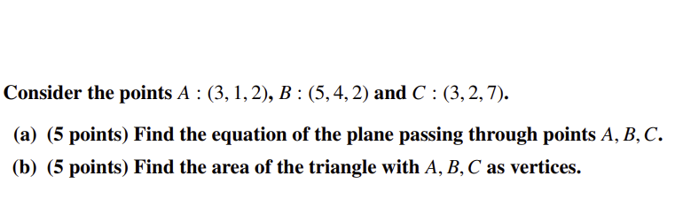 Solved Consider The Points A:(3,1,2),B:(5,4,2) And | Chegg.com