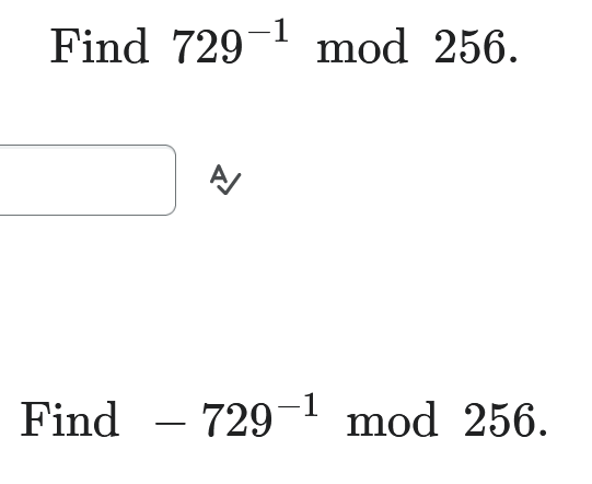 Solved Find 729−1mod256. A Find −729−1mod256 | Chegg.com