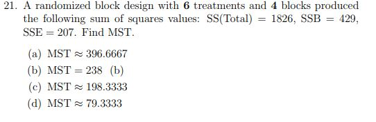 Solved 21. A randomized block design with 6 treatments and 4 | Chegg.com