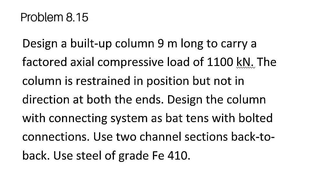 Solved Problem 8.15 Design a built-up column 9 m long to | Chegg.com