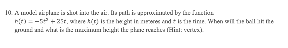 Solved 10. A model airplane is shot into the air. Its path | Chegg.com