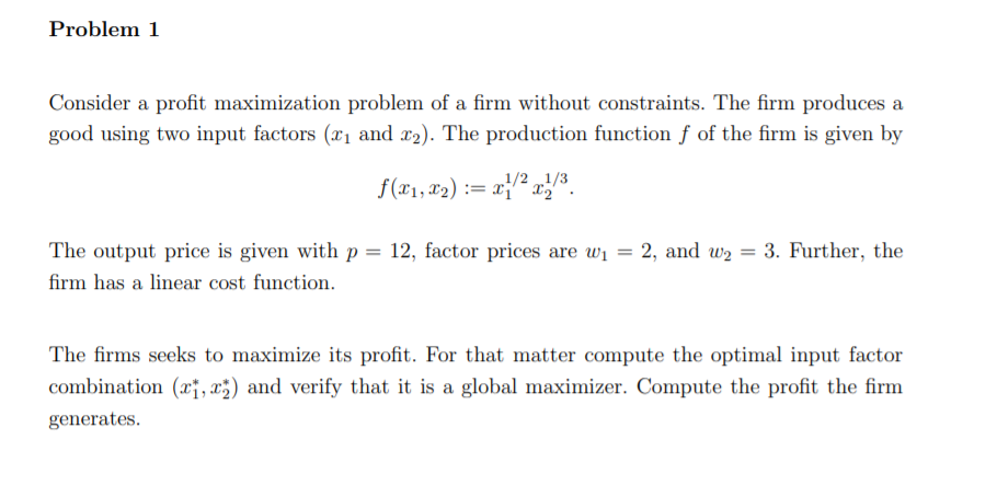 Solved Problem 1 Consider A Profit Maximization Problem Of A | Chegg.com