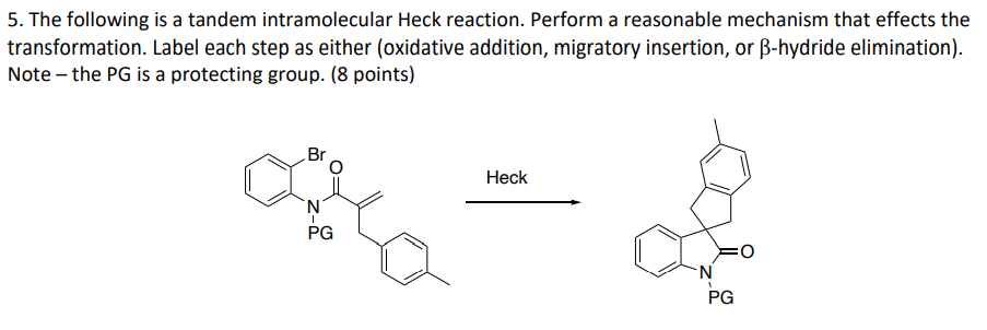 Solved 5. The Following Is A Tandem Intramolecular Heck | Chegg.com