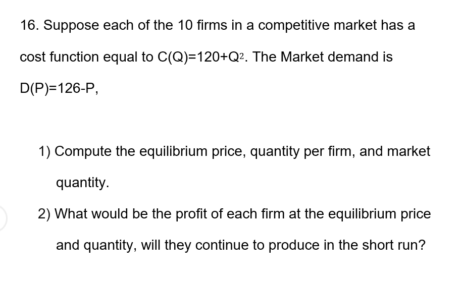 Solved 16. Suppose each of the 10 firms in a competitive | Chegg.com