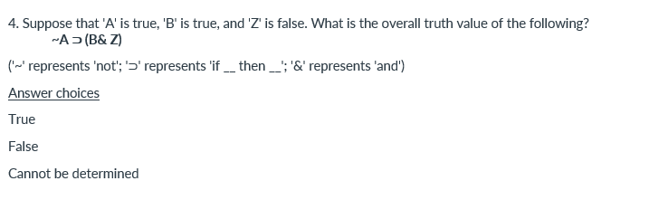 Solved 4. Suppose That 'A' Is True, 'B' Is True, And 'Z' Is | Chegg.com