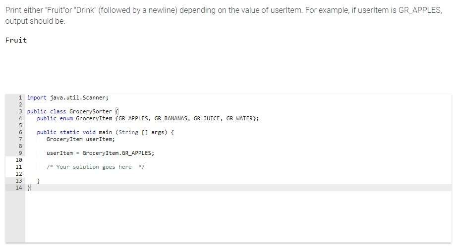 Solved Print either Fruit'or "Drink" (followed by a newline) | Chegg.com