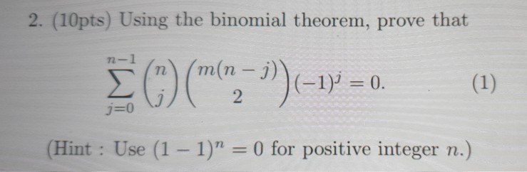 2. (10pts) Using The Binomial Theorem, Prove That - 1 | Chegg.com