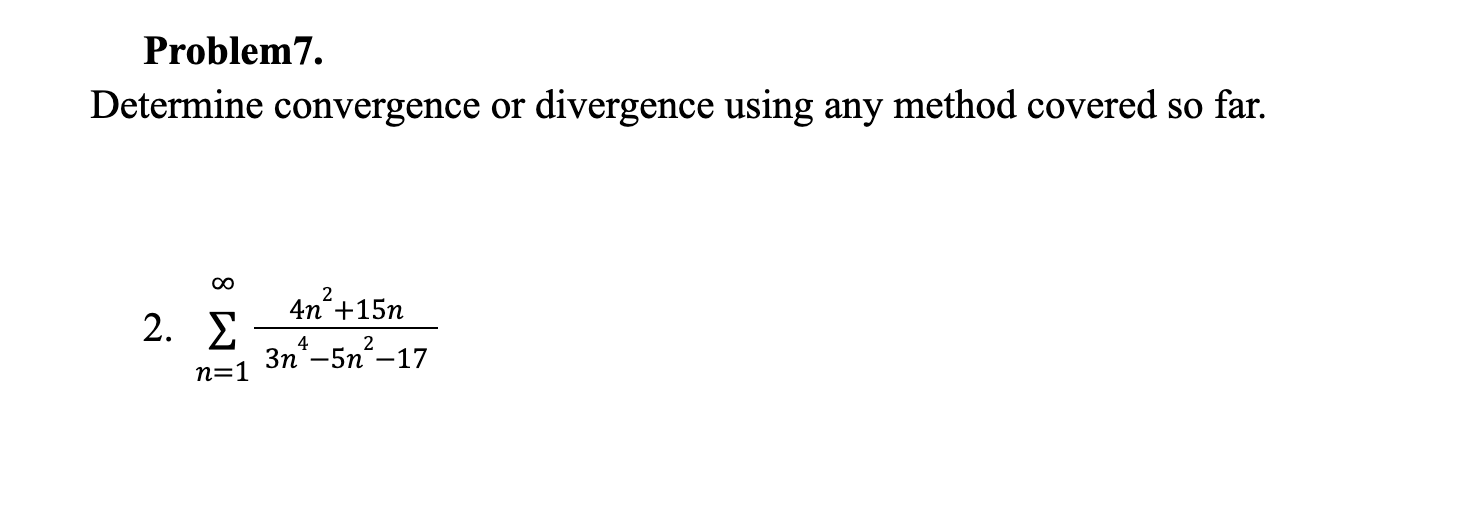 Solved Problem7. Determine convergence or divergence using | Chegg.com