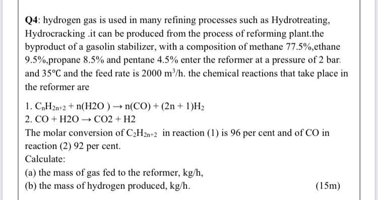 Solved Q4: hydrogen gas is used in many refining processes | Chegg.com