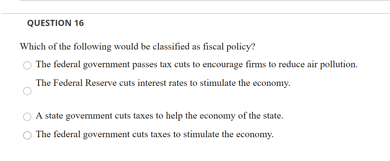 Which Of The Following Would Be Classified As Fiscal Policy