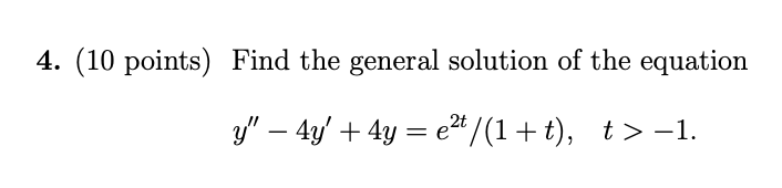 Solved 4. (10 points) Find the general solution of the | Chegg.com