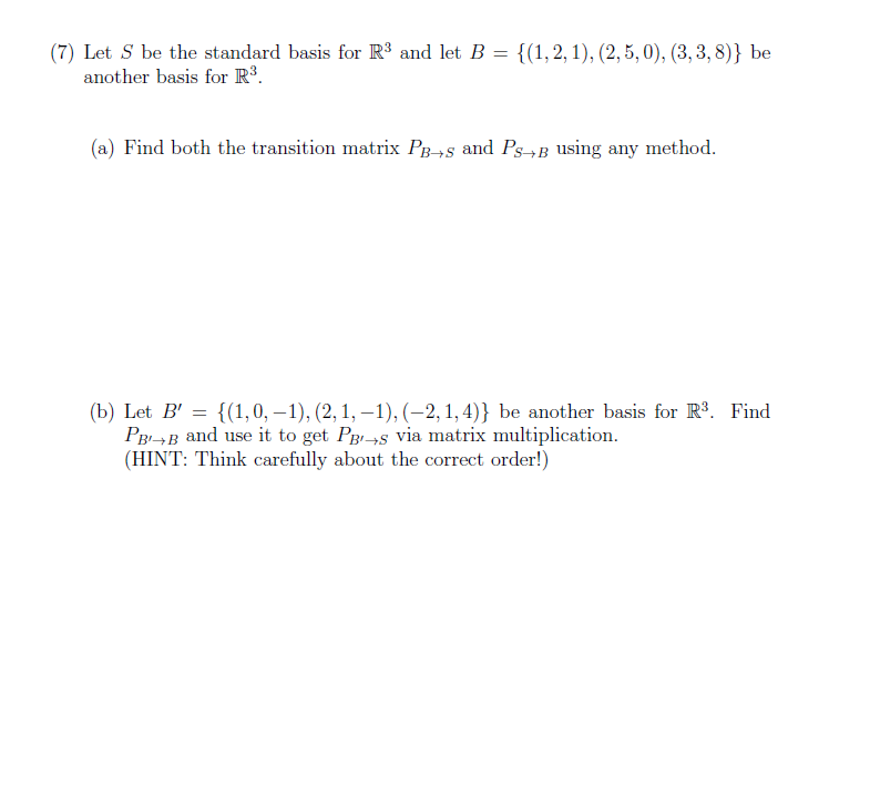 Solved (7) Let S be the standard basis for R3 and let B =