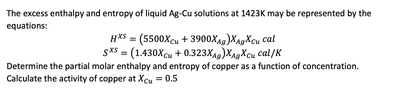 Solved The excess enthalpy and entropy of liquid Ag-Cu | Chegg.com