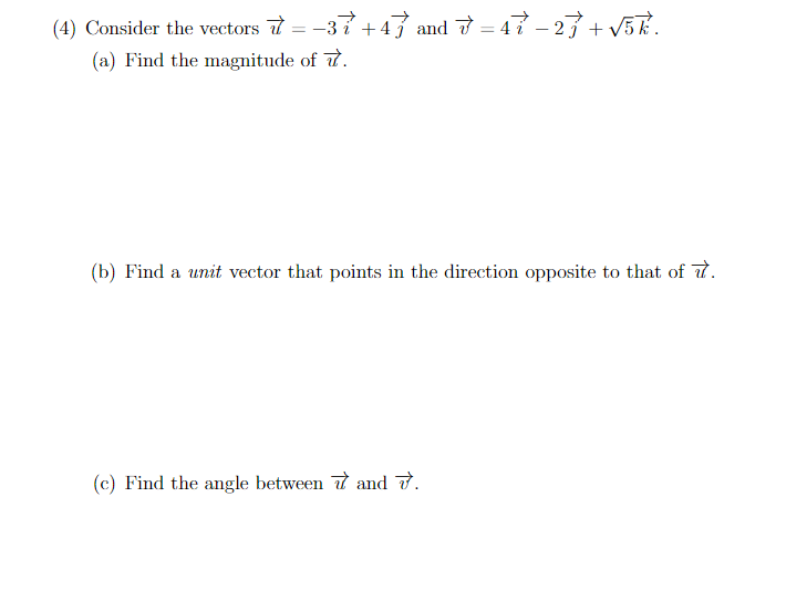 Solved (4) Consider the vectors u=−3i+4j and v=4i−2j+5k. (a) | Chegg.com