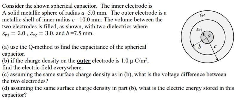 Solved Er2 Consider the shown spherical capacitor. The inner | Chegg.com