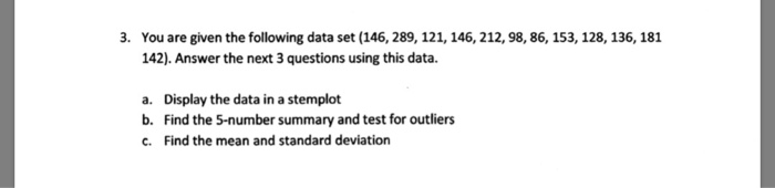 Solved 3. You are given the following data set (146, 289, | Chegg.com