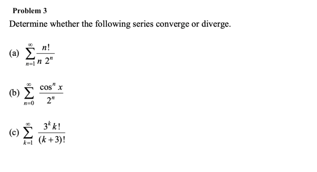 Solved Determine whether the following series converge or | Chegg.com